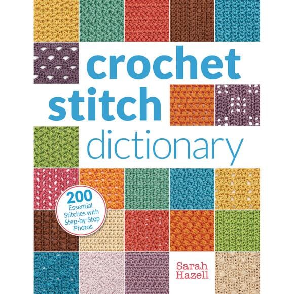 "Crochet Stitch Dictionary" Book by Sarah Hazell